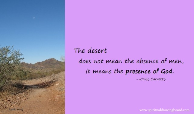 02 Lent--Ash Wed week--Desert is presence of God--Carlo Carretto