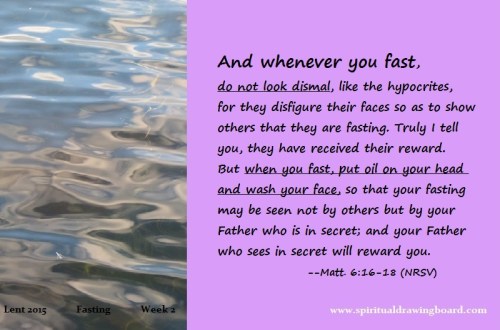 12 Lent--week 2--fasting--Matthew 6