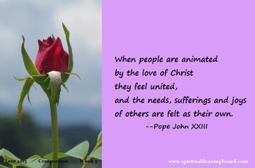 34 Lent--Week 5--Compassion--Pope John XXIII