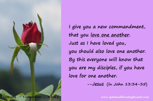 37 Lent--Week 5--Compassion--Jesus in John 13 34-35